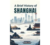 A Brief History of Shanghai