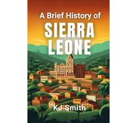 A Brief History of Sierra Leone