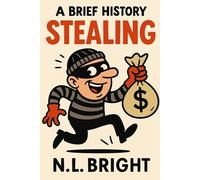 A Brief History Of Stealing