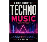 A Brief History of Techno Music