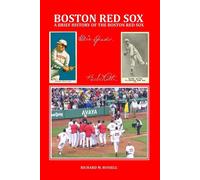 A Brief History of the Boston Red Sox - Russell Richard M.