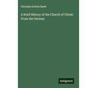 A Brief History of the Church of Christ: From the German