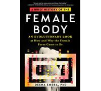 Dr. Deena Emera A Brief History of the Female Body (Tascabile)