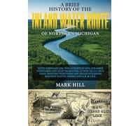 A Brief History of The Inland Water Route of Northern Michigan