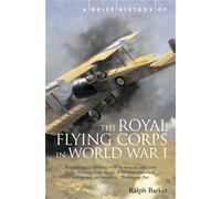 A Brief History of the Royal Flying Corps in World War One