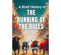 A Brief History of the Running of the Bulls
