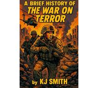 A Brief History of the War on Terror