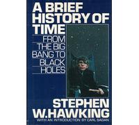 A Brief History of Time: From the Big Bang to Black Holes