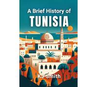 A Brief History of Tunisia
