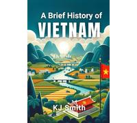 A Brief History of Vietnam