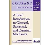 A Brief Introduction to Classical, Statistical, and Quantum Mechanic (Tascabile)