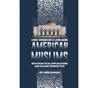 A Brief Introduction To Living Among American Muslims