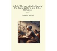 A Brief Memoir with Portions of the Diary, Letters, and Other Remains,