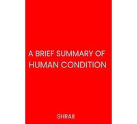 A Brief Summary of Human Condition