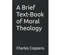 A Brief Text-Book of Moral Theology