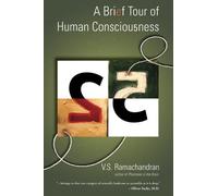 [A Brief Tour of Human Consciousness: From Impostor Poodles to Purple Numbers] [Ramachandran M. D., V. S.] [July, 2005]