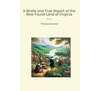 A Briefe and True Report of the New Found Land of Virginia