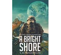 A Bright Shore: The Eden Chronicles-Book One
