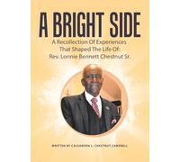 A Bright Side: A Recollection Of Experiences That Shaped The Life Of: