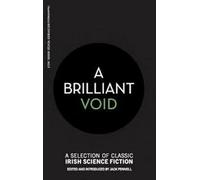 A Brilliant Void: A Selection of Classic Irish Science Fiction: 5