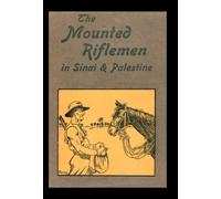 A. Briscoe Moor Mounted Riflemen in Sinai and Palestine. the (Copertina rigida)