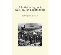 A British army, as it was,--is,--and ought to be