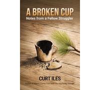 A Broken Cup: Notes from a Fellow Struggler
