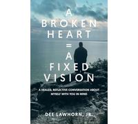 A Broken Heart = A Fixed Vision