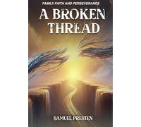 A BROKEN THREAD: FAMILY FAITH AND PERSEVERANCE