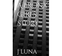 A BRONX GIRL'S STORY