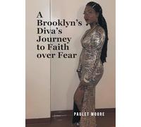 A Brooklyn's Diva's Journey to Faith over Fear