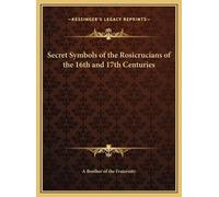 A Brother of th Secret Symbols of the Rosicrucians of the 16t (Copertina rigida)