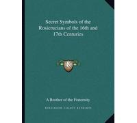 A Brother of th Secret Symbols of the Rosicrucians of the 16th and 1 (Tascabile)