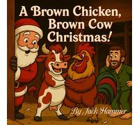 A Brown Chicken, Brown Cow Christmas!