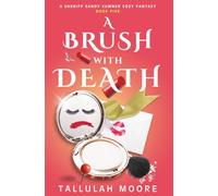 A BRUSH WITH DEATH: A Sheriff Sandy Sumner Cozy Fantasy - Book 5