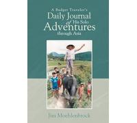 A Budget Traveler's Daily Journal of His Solo Adventures Through Asia