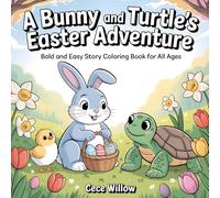 “A Bunny and Turtle’s Easter Adventure”: “Bold and Easy Story Coloring Book for All Ages”