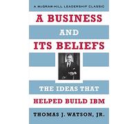 Thomas J Watson A Business and Its Beliefs (Tascabile)