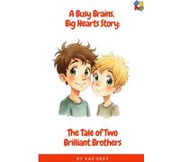 A Busy Brains, Big Hearts Story: The Tale of Two Brilliant Brothers