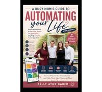 A Busy Mom's Guide to Automating Your Life: Iphone Required