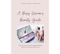 A Busy Woman‘s Beauty Guide: Tipps & Tricks rund um Gesichtspflege & Makeup inklusive drei einfacher Makeup Looks