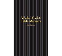 A Butler's Guide to Table Manners: An Etiquette Guide