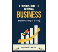 A buyer's guide to buying a business: From sourcing to closing