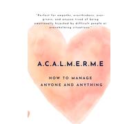 A.C.A.L.M.E.R.M.E: How To Manage Anyone And Anything