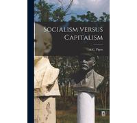 A C (Arthur Cecil) 1877-1959 Pigou Socialism Versus Capitalism (Tascabile)