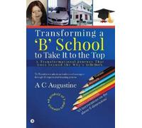 A C Augustine Transforming a 'B' School to Take It to the Top (Copertina rigida)