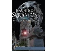 A. C. Bernardi Haunted Scranton (Tascabile) Haunted America