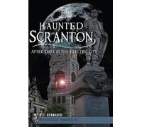 A. C. Bernardi Haunted Scranton (Tascabile) Haunted America