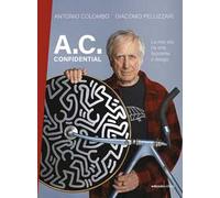 A.C. confidential. La mia vita tra arte, bicicletta e design