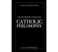 A C Cotter S J An Introduction to Catholic Philosophy (Tascabile)